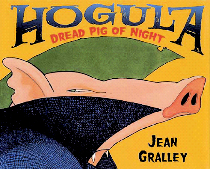 Title details for Hogula, Dread Pig of Night by Jean Gralley - Available